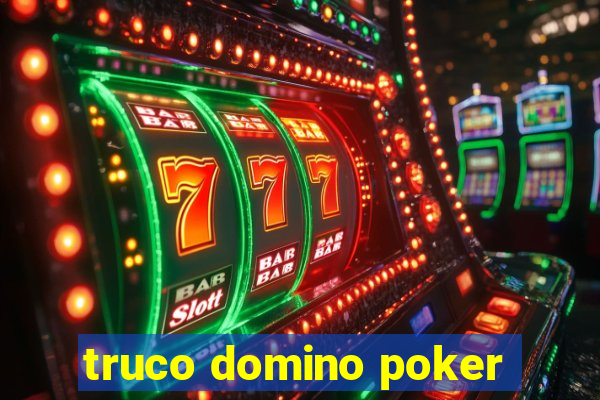 truco domino poker